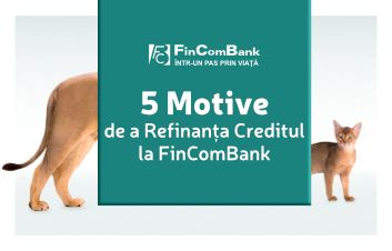 5 motive de a refinanţa un Credit la FinComBank 5 motive de a refinanţa un Credit la FinComBank
