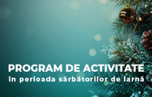 Programul de lucru al Băncii în perioada sărbătorilor de iarnă 2025 – 2026 Programul de lucru al Băncii în perioada sărbătorilor de iarnă 2025 – 2026