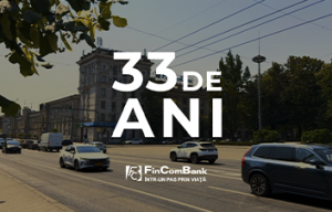 FinComBank – 33 de ani de inovaţie şi încredere FinComBank – 33 de ani de inovaţie şi încredere