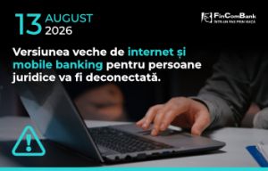 Treceţi la noul FinComPay Business – vechea aplicaţie va fi deconectată din 13.08.2026 Treceţi la noul FinComPay Business – vechea aplicaţie va fi deconectată din 13.08.2026